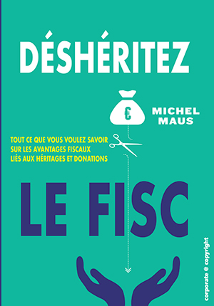 Déshéritez le fisc