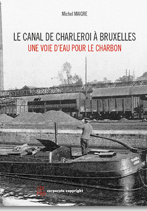 Canal de Charleroi à Bruxelles (Le)