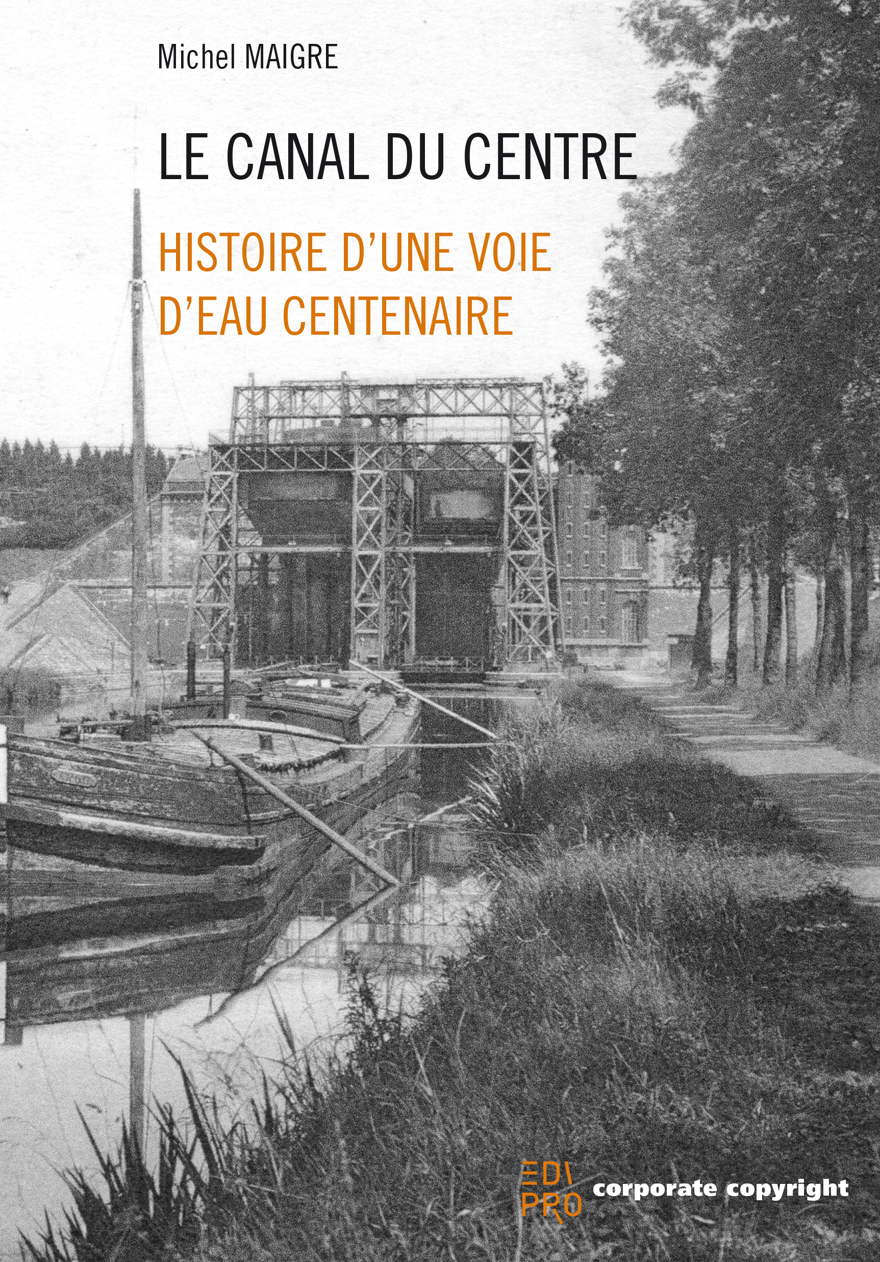 Canal du Centre, Histoire d'une voie d'eau centenaire 2 (Le)