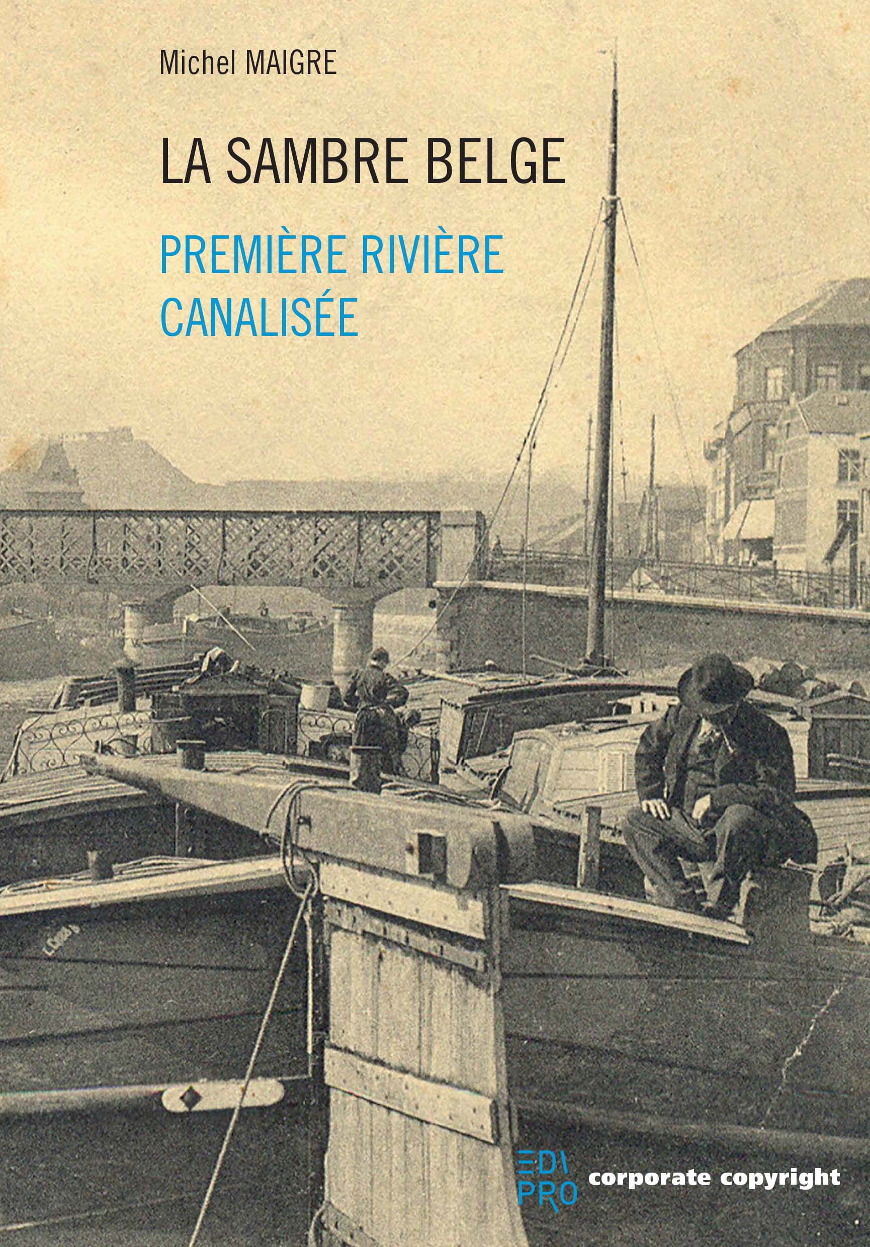 Sambre belge, première rivière canalisée (La)
