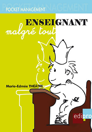 Enseignant malgré tout !