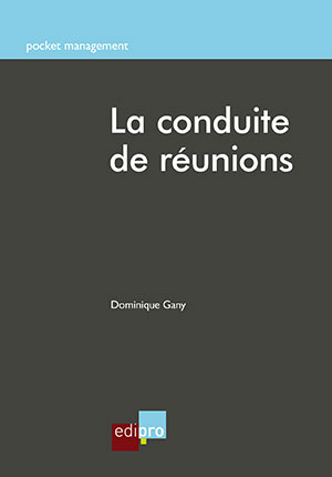 Conduite de réunions (La)