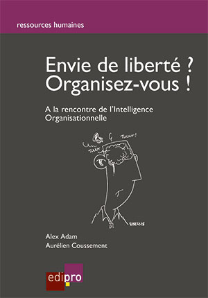 Envie de liberté ? : Organisez-vous !