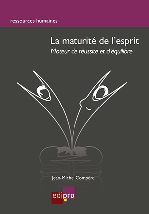 Maturité de l'esprit - Moteur de réussite et d'équilibre (La)