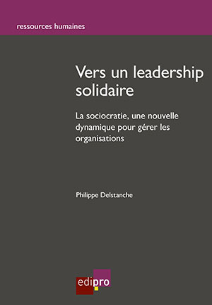 Vers un leadership solidaire: la sociocratie...