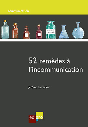 52 remèdes à l'incommunication