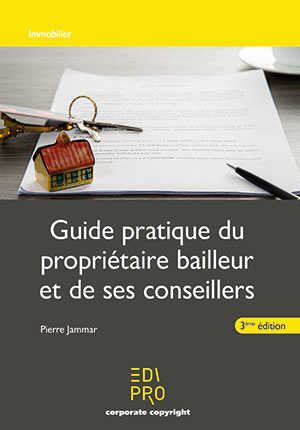 Guide pratique du propriétaire bailleur et de ses conseillers