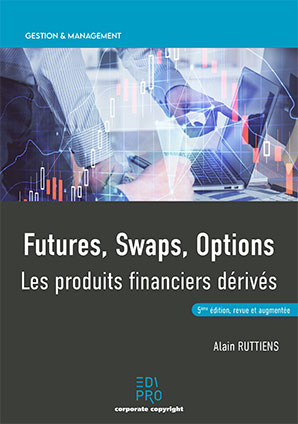 Futures, Swaps, Options -  les produits financiers dérivés (2021)