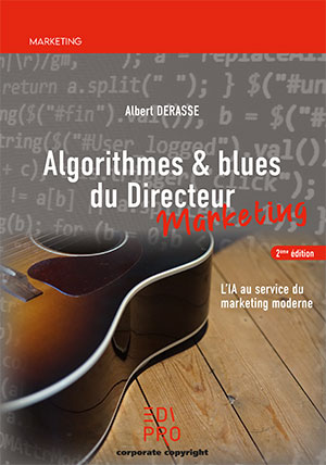 Algorithmes et blues du directeur Marketing - 2ème édition